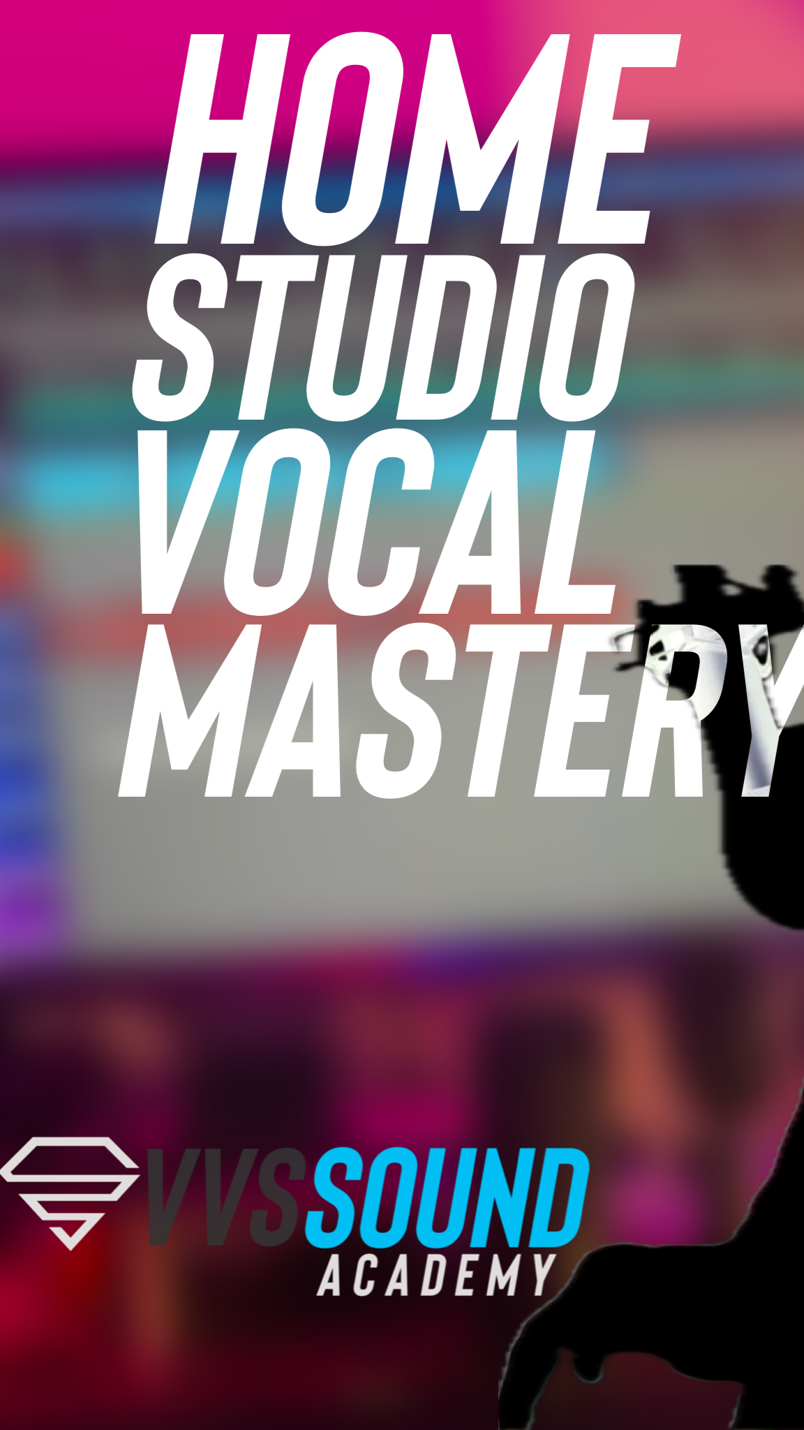 Home Studio Vocal Mastery Course